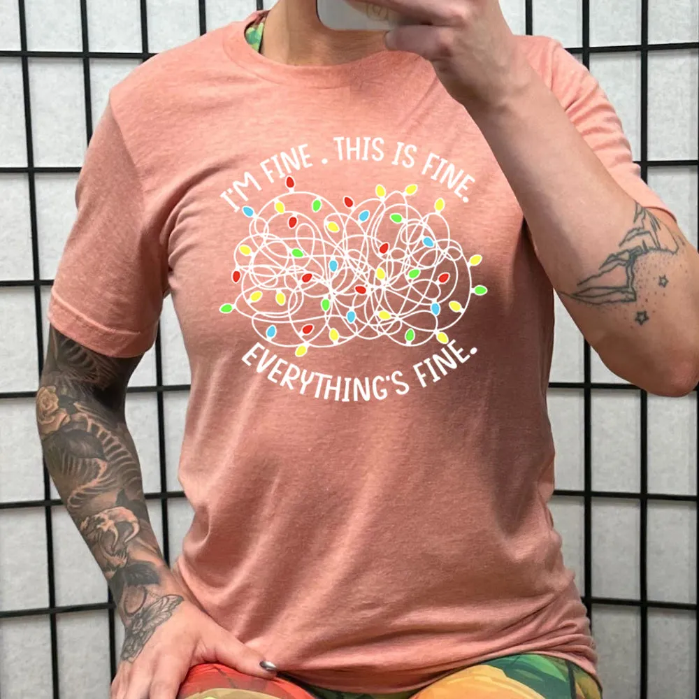 I'm Fine. This Is Fine. Everything's Fine. Christmas Lights Shirt Unisex